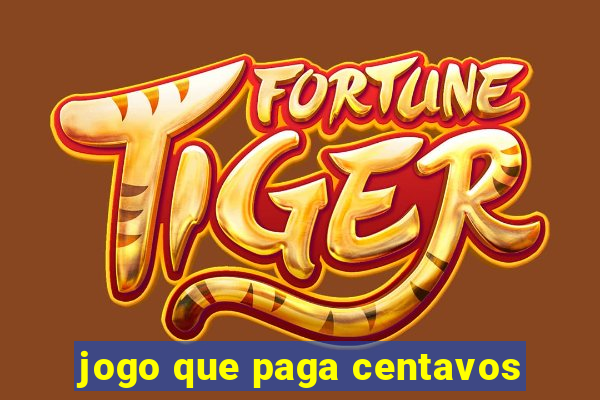 jogo que paga centavos