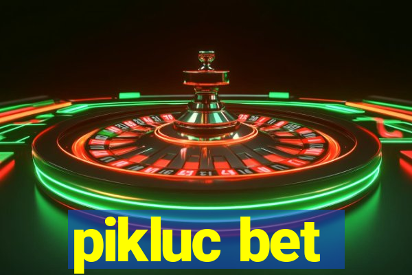 pikluc bet