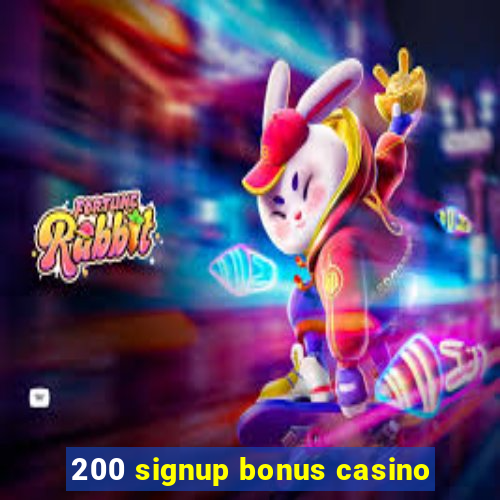 200 signup bonus casino