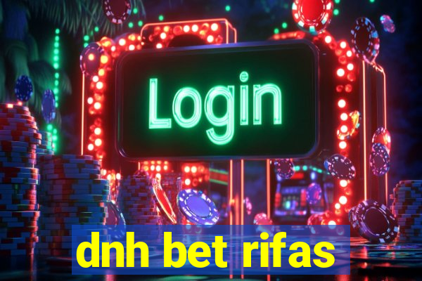 dnh bet rifas