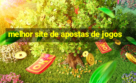 melhor site de apostas de jogos