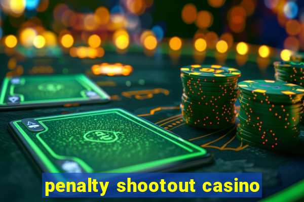 penalty shootout casino