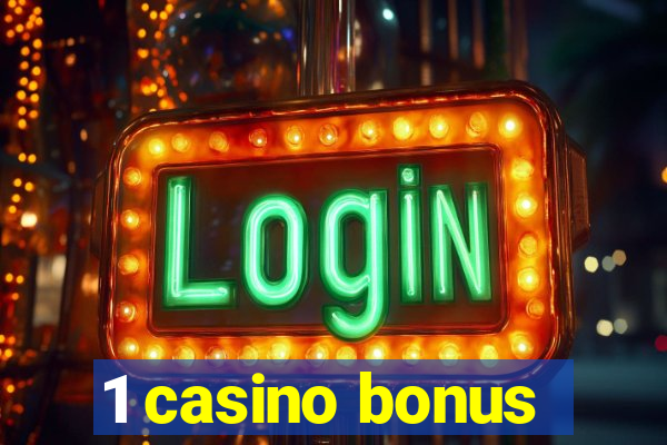 1 casino bonus