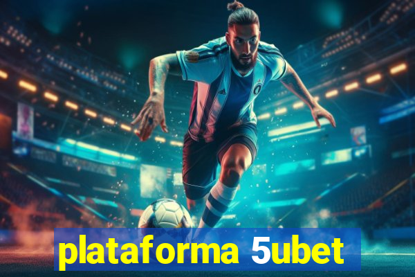 plataforma 5ubet