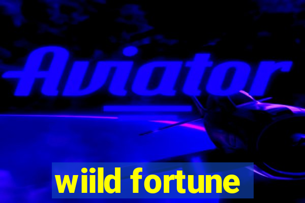 wiild fortune