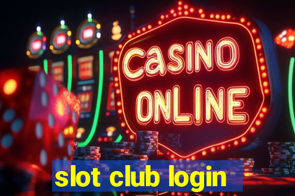 slot club login