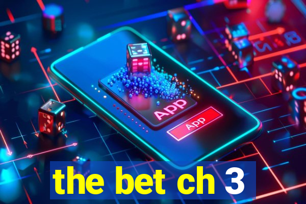 the bet ch 3