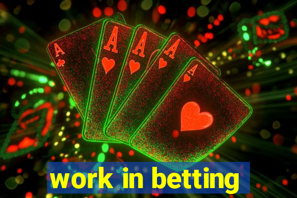 work in betting