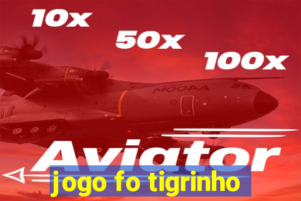 jogo fo tigrinho