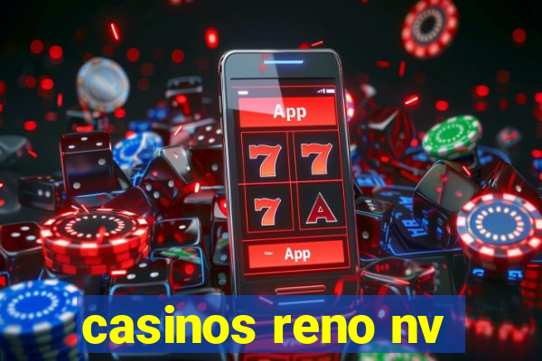 casinos reno nv