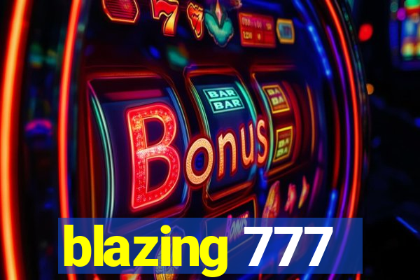 blazing 777