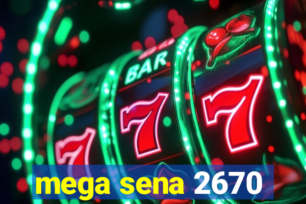 mega sena 2670