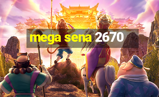 mega sena 2670