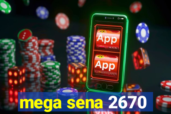 mega sena 2670