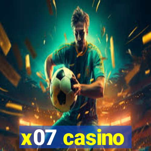 x07 casino