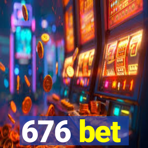 676 bet