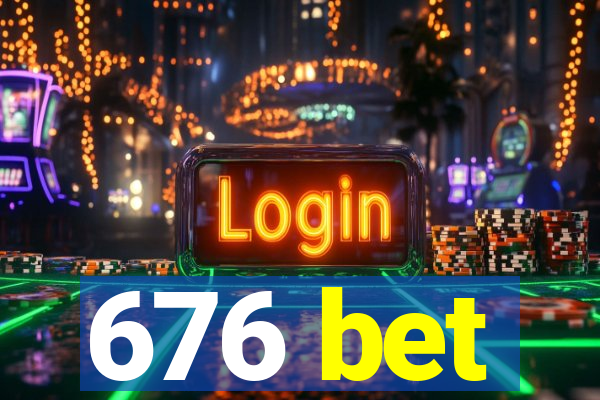 676 bet