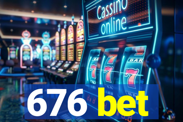 676 bet