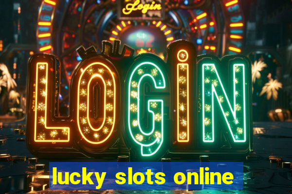 lucky slots online