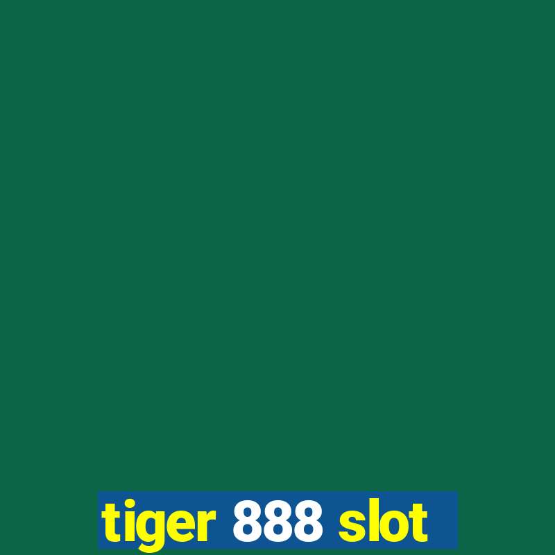 tiger 888 slot