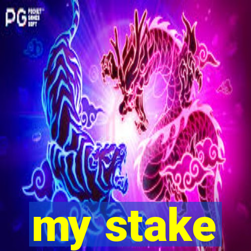 my stake