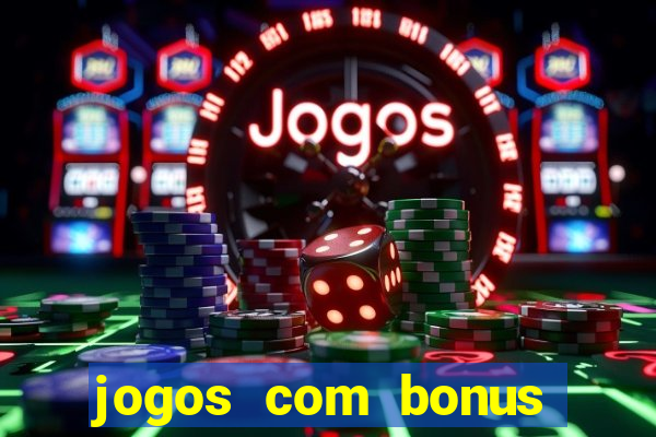 jogos com bonus sem deposito