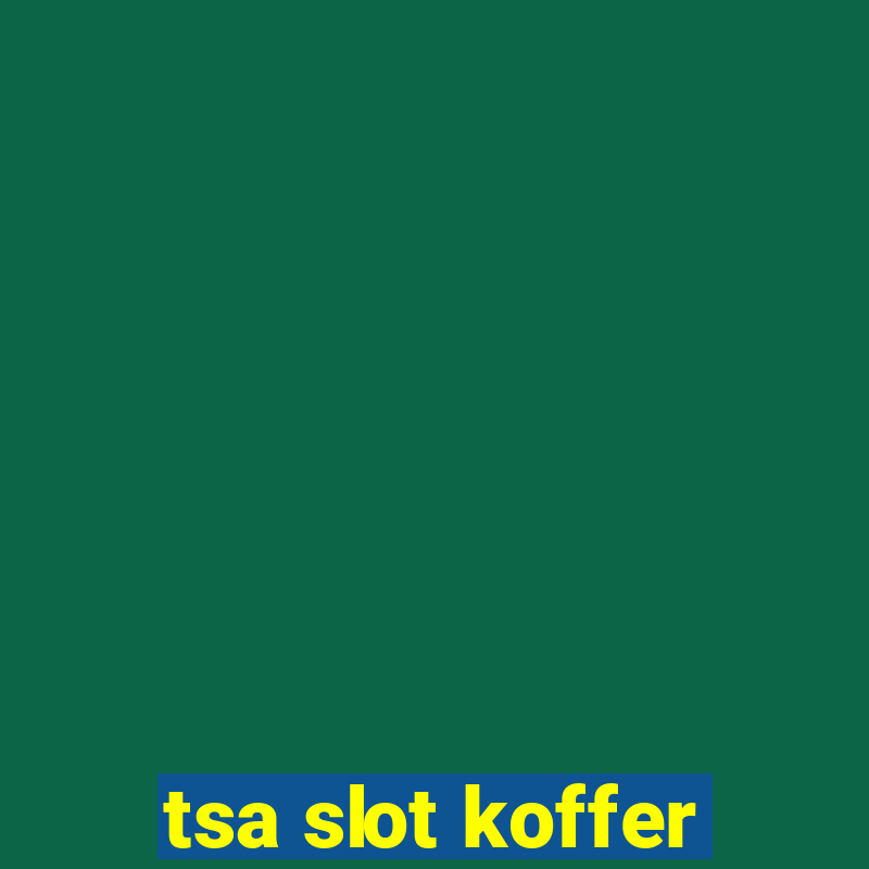 tsa slot koffer