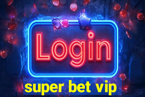 super bet vip