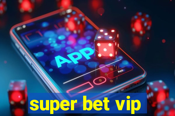 super bet vip