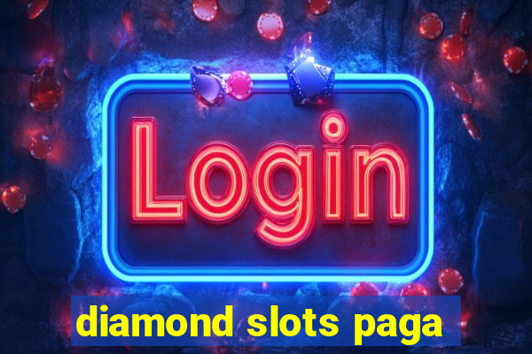 diamond slots paga