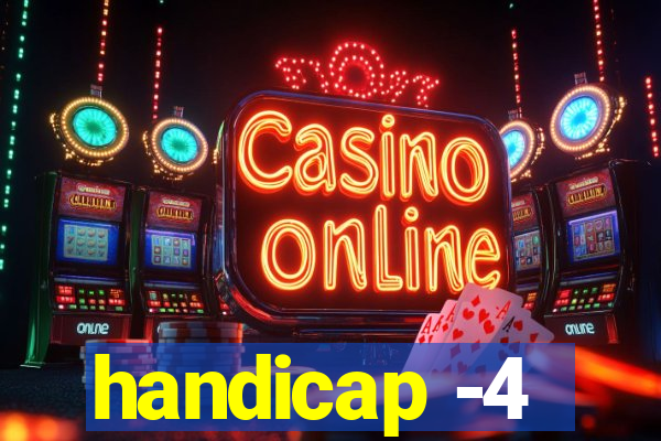 handicap -4