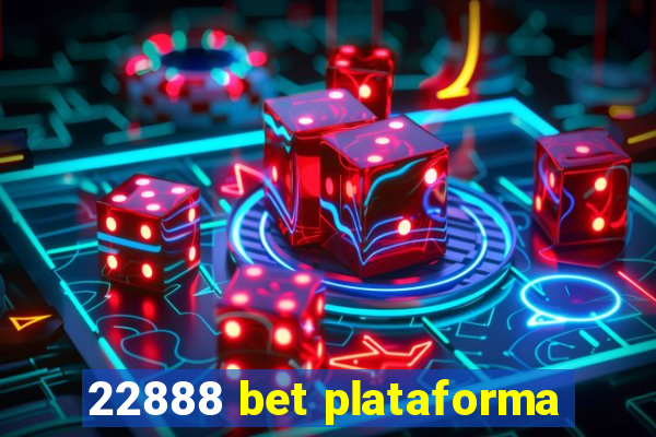 22888 bet plataforma