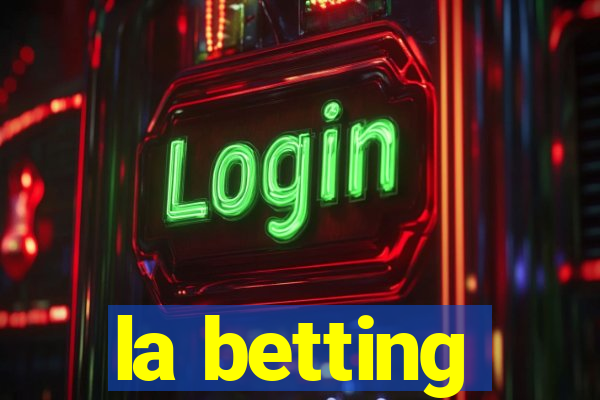 la betting