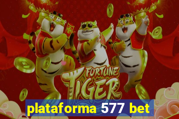 plataforma 577 bet