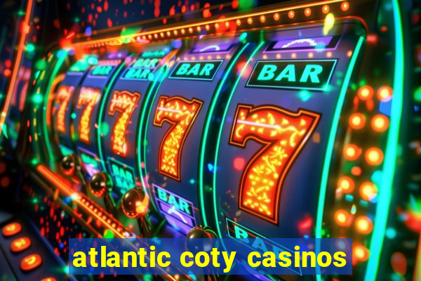 atlantic coty casinos