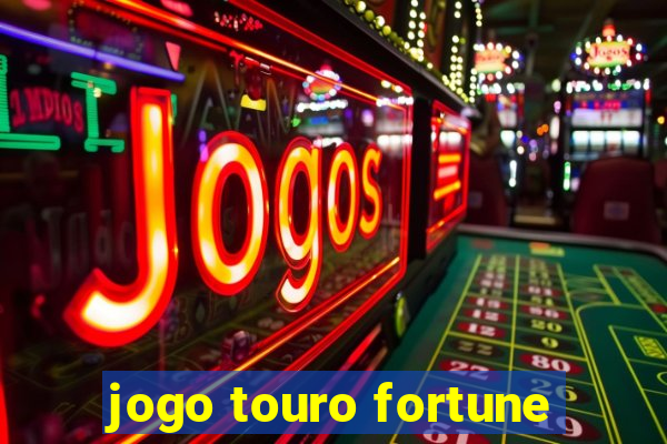 jogo touro fortune