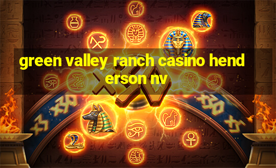 green valley ranch casino henderson nv