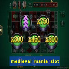 medieval mania slot free play