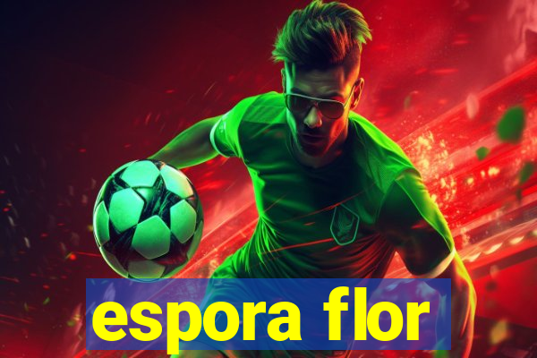 espora flor