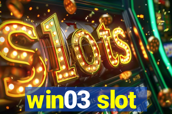 win03 slot