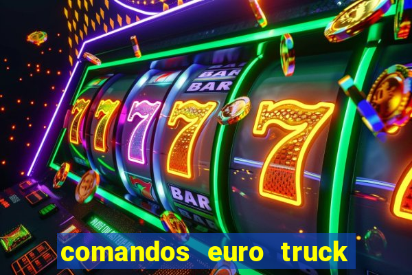 comandos euro truck simulator 2