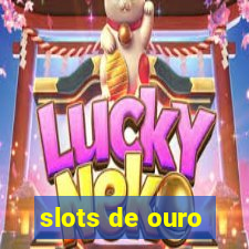 slots de ouro