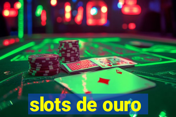 slots de ouro