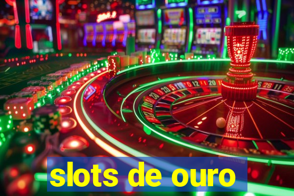 slots de ouro