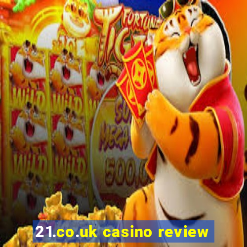 21.co.uk casino review