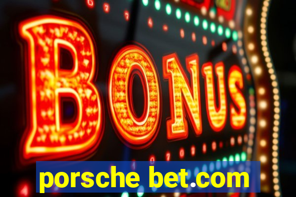 porsche bet.com