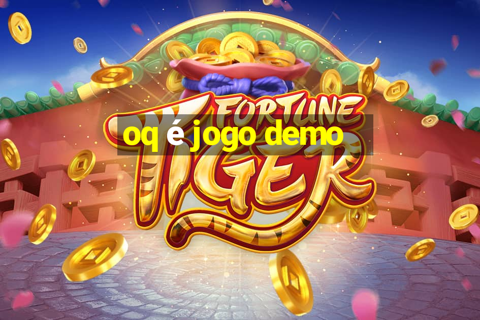 oq é jogo demo