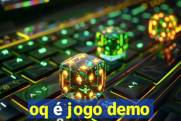 oq é jogo demo