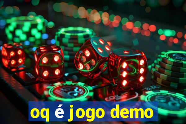 oq é jogo demo