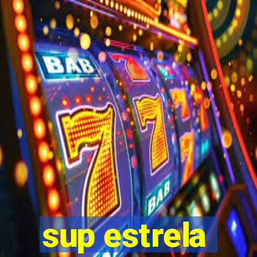 sup estrela